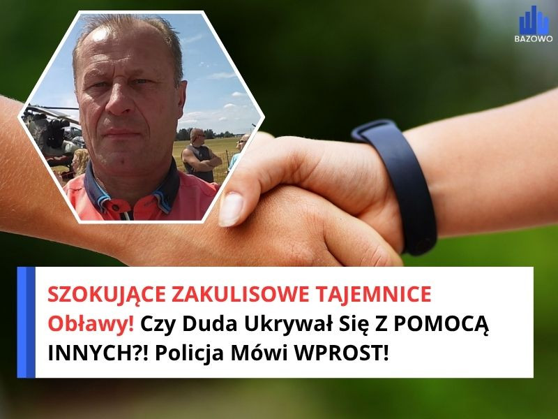 SZOKUJĄCE ZAKULISOWE TAJEMNICE Obławy! Czy Duda Ukrywał Się Z POMOCĄ INNYCH?! Policja Mówi WPROST!